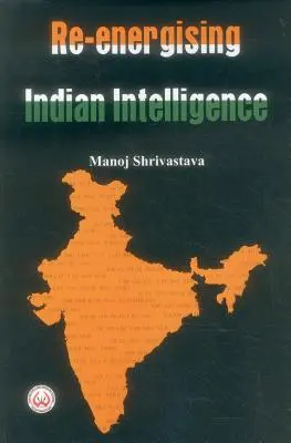 Riqualificare l'intelligence indiana - Re-Energising Indian Intelligence