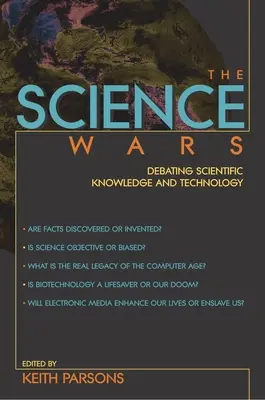 Le guerre della scienza: dibattito sulla conoscenza scientifica e la tecnologia - The Science Wars: Debating Scientific Knowledge and Technology