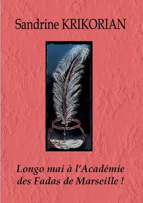 Longo mai l'Acadmie des Fadas de Marseille! - Longo mai  l'Acadmie des Fadas de Marseille !