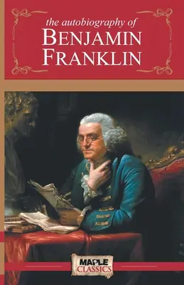 L'autobiografia di Benjamin Franklin - The Autobiography of Benjamin Franklin