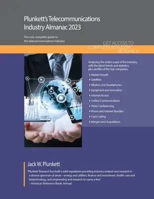 Almanacco dell'industria delle telecomunicazioni 2023 di Plunkett: Ricerche di mercato sull'industria delle telecomunicazioni, statistiche, tendenze e aziende leader - Plunkett's Telecommunications Industry Almanac 2023: Telecommunications Industry Market Research, Statistics, Trends and Leading Companies