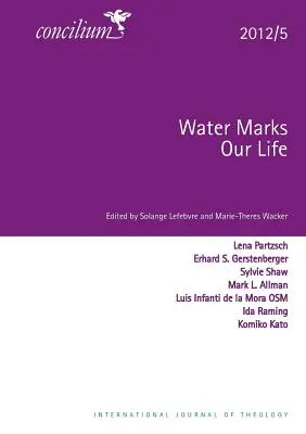 Concilium 2012/5: L'acqua segna le nostre vite - Concilium 2012/5: Water Marks Our Lives