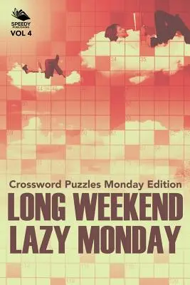 Long Weekend Lazy Monday Vol. 4: Cruciverba Edizione Lunedì - Long Weekend Lazy Monday Vol 4: Crossword Puzzles Monday Edition