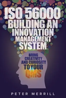 ISO 56000: Costruire un sistema di gestione dell'innovazione: Portare la creatività e la curiosità nel vostro SGQ - ISO 56000: Building an Innovation Management System: Bring Creativity and Curiosity to Your QMS