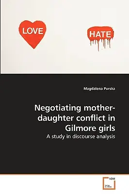 Negoziare il conflitto madre-figlia nelle ragazze Gilmore - Negotiating mother-daughter conflict in Gilmore girls