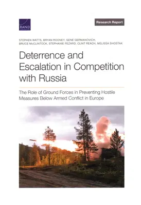 Deterrenza ed escalation nella competizione con la Russia: Il ruolo delle forze di terra nella prevenzione di misure ostili al di sotto del conflitto armato in Europa - Deterrence and Escalation in Competition with Russia: The Role of Ground Forces in Preventing Hostile Measures Below Armed Conflict in Europe