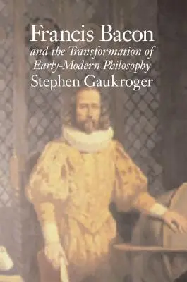 Francis Bacon e la trasformazione della filosofia della prima età moderna - Francis Bacon and the Transformation of Early-Modern Philosophy