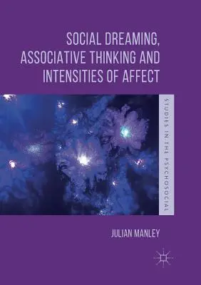 Sogno sociale, pensiero associativo e intensità degli affetti - Social Dreaming, Associative Thinking and Intensities of Affect
