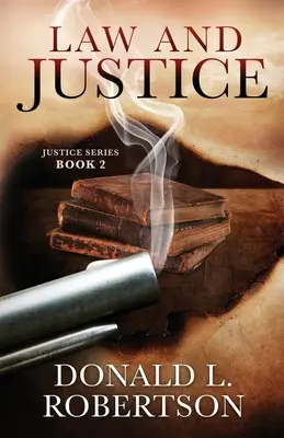 Legge e giustizia: Serie Giustizia - Libro 2 - Law and Justice: Justice Series - Book 2