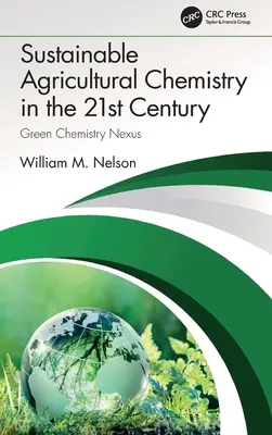 La chimica agricola sostenibile nel XXI secolo: Il nesso della chimica verde - Sustainable Agricultural Chemistry in the 21st Century: Green Chemistry Nexus