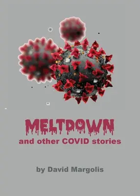 Meltdown e altre storie di Covid - Meltdown and Other Covid Stories