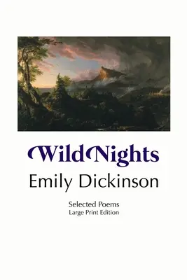 Notti selvagge: Poesie selezionate: Edizione a stampa grande - Wild Nights: Selected Poems: Large Print Edition
