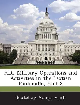 Rlg Operazioni e attività militari nel Panhandle laotiano, parte 2 - Rlg Military Operations and Activities in the Laotian Panhandle, Part 2