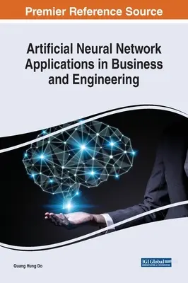 Applicazioni delle reti neurali artificiali negli affari e nell'ingegneria - Artificial Neural Network Applications in Business and Engineering