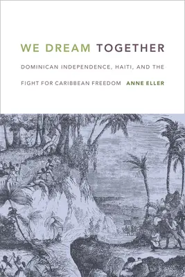 Sogniamo insieme: L'indipendenza dominicana, Haiti e la lotta per la libertà dei Caraibi - We Dream Together: Dominican Independence, Haiti, and the Fight for Caribbean Freedom