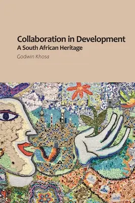 La collaborazione nello sviluppo: Un patrimonio sudafricano - Collaboration in Development: A South African Heritage