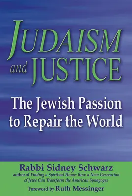 Ebraismo e giustizia: La passione ebraica per la riparazione del mondo - Judaism and Justice: The Jewish Passion to Repair the World