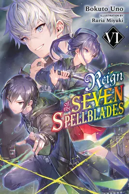 Il regno delle sette spade, Vol. 6 (romanzo leggero) - Reign of the Seven Spellblades, Vol. 6 (Light Novel)