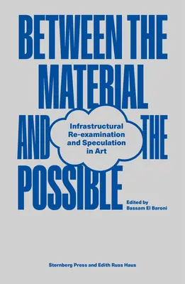 Tra il materiale e il possibile: Riesame e speculazione infrastrutturale nell'arte - Between the Material and the Possible: Infrastructural Re-Examination and Speculation in Art