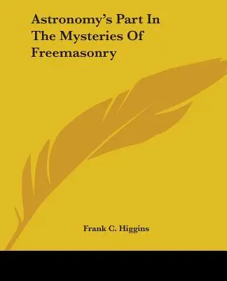 La parte dell'astronomia nei misteri della massoneria - Astronomy's Part in the Mysteries of Freemasonry