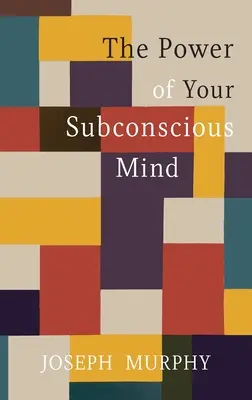 Il potere della mente subconscia - The Power of Your Subconscious Mind