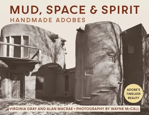 Fango, spazio e spirito: Adobes fatti a mano - Mud, Space and Spirit: Handmade Adobes