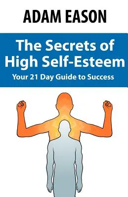 I segreti dell'alta autostima - Secrets of High Self Esteem