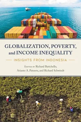 Globalizzazione, povertà e disuguaglianza di reddito: Approfondimenti dall'Indonesia - Globalization, Poverty, and Income Inequality: Insights from Indonesia