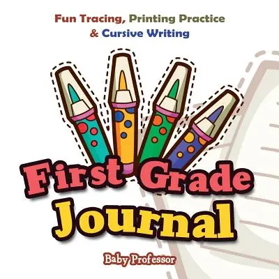 Diario di prima elementare: Divertente ricalco, pratica di stampa e scrittura corsiva - First Grade Journal: Fun Tracing, Printing Practice & Cursive Writing