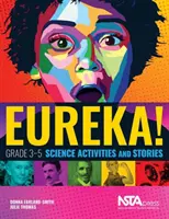 Eureka! - Attività e storie di scienze per la classe 3-5 - Eureka! - Grade 3-5 Science Activities and Stories