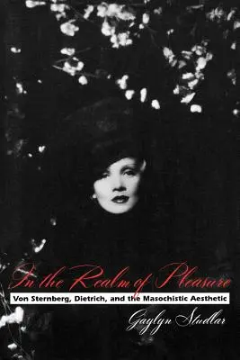 Nel regno del piacere: Von Sternberg, Dietrich e l'estetica masochista - In the Realm of Pleasure: Von Sternberg, Dietrich, and the Masochistic Aesthetic
