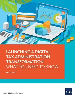 Avviare una trasformazione dell'amministrazione fiscale digitale: Cosa c'è da sapere - Launching a Digital Tax Administration Transformation: What You Need to Know