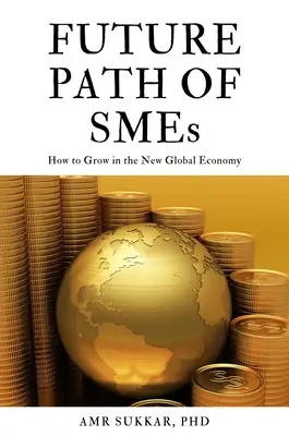 Il percorso futuro delle PMI: come crescere nella nuova economia globale - The Future Path of SMEs: How to Grow in the New Global Economy