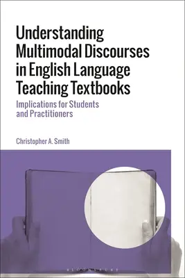 Comprendere i discorsi multimodali nei libri di testo per l'insegnamento della lingua inglese: Implicazioni per studenti e operatori - Understanding Multimodal Discourses in English Language Teaching Textbooks: Implications for Students and Practitioners