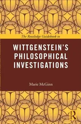 La guida Routledge alle Indagini filosofiche di Wittgenstein - The Routledge Guidebook to Wittgenstein's Philosophical Investigations