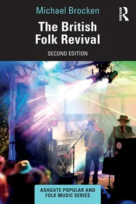Il revival popolare britannico: una seconda edizione - The British Folk Revival: A Second Edition