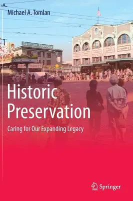 La conservazione storica: Prendersi cura della nostra eredità in espansione - Historic Preservation: Caring for Our Expanding Legacy