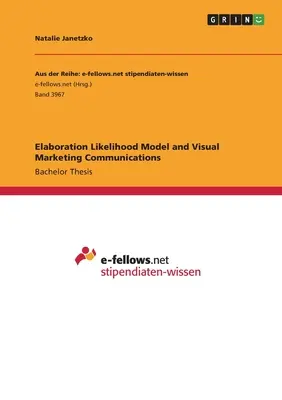Modello di probabilità di elaborazione e comunicazione visiva di marketing - Elaboration Likelihood Model and Visual Marketing Communications