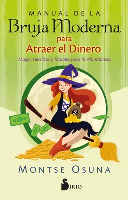 Manuale della donna moderna per conquistare il denaro - Manual de la Bruja Moderna Para Atraer El Dinero