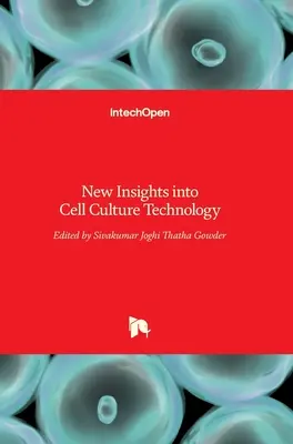 Nuove intuizioni sulla tecnologia delle colture cellulari - New Insights into Cell Culture Technology