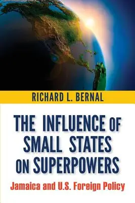 L'influenza dei piccoli Stati sulle superpotenze: La Giamaica e la politica estera statunitense - The Influence of Small States on Superpowers: Jamaica and U.S. Foreign Policy