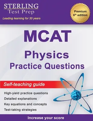Sterling Test Prep MCAT Domande pratiche di fisica: Domande pratiche di fisica MCAT ad alto rendimento con spiegazioni dettagliate - Sterling Test Prep MCAT Physics Practice Questions: High Yield MCAT Physics Practice Questions with Detailed Explanations