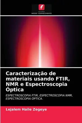 Caratterizzazione di materie utilizzando FTIR, NMR e spettroscopia ottica - Caracterizao de materiais usando FTIR, NMR e Espectroscopia ptica