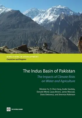 Il bacino dell'Indo in Pakistan: Gli impatti dei rischi climatici su acqua e agricoltura - The Indus Basin of Pakistan: The Impacts of Climate Risks on Water and Agriculture