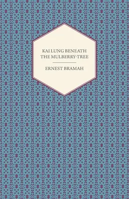 Kai Lung sotto il gelso - Kai Lung Beneath the Mulberry-Tree