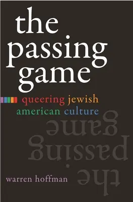 Il gioco del passaggio: La cultura ebraico-americana - The Passing Game: Queering Jewish American Culture