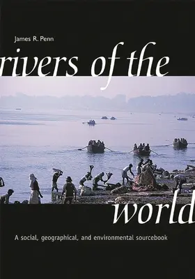 I fiumi del mondo: Un libro di fonti sociali, geografiche e ambientali - Rivers of the World: A Social, Geographical, and Environmental Sourcebook