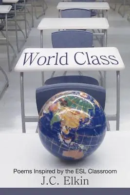 Classe mondiale: Poesie ispirate alla classe ESL - World Class: Poems Inspired by the ESL Classroom