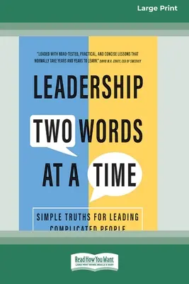 Leadership due parole alla volta: semplici verità per guidare persone complicate [Edizione a stampa grande 16 pagine]. - Leadership Two Words at a Time: Simple Truths for Leading Complicated People [Large Print 16 Pt Edition]