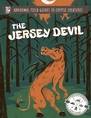 Guide da campo anormali a creature criptiche: Il diavolo del Jersey - Abnormal Field Guides to Cryptic Creatures: The Jersey Devil